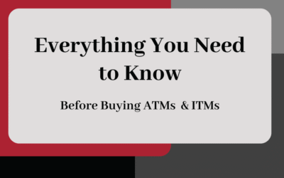 Everything You Need to Know Before Buying ATMs & ITMs