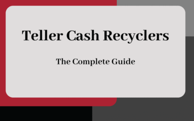 The Complete Guide to Teller Cash Recyclers (TCRs)