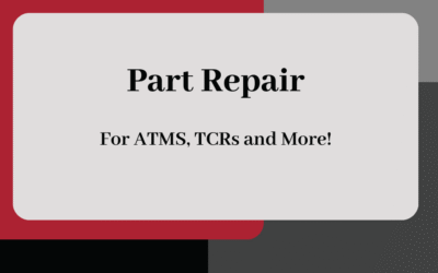 Part Repair for ATMs, TCRs and More!