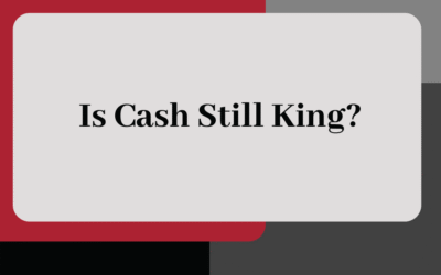 Is Cash Still King?