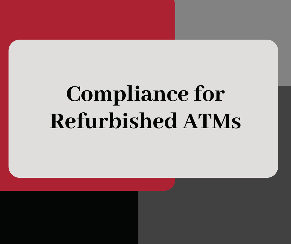 Compliance For Refurbished Atms Mvpatm