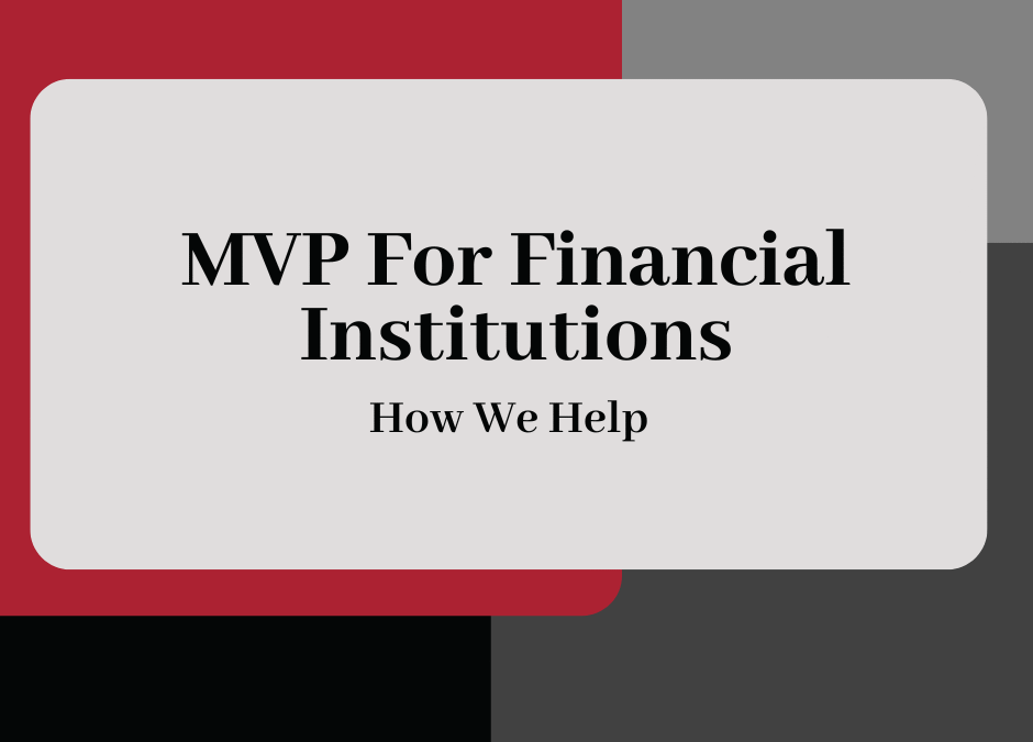 MVP for Financial Institutions: How We Help