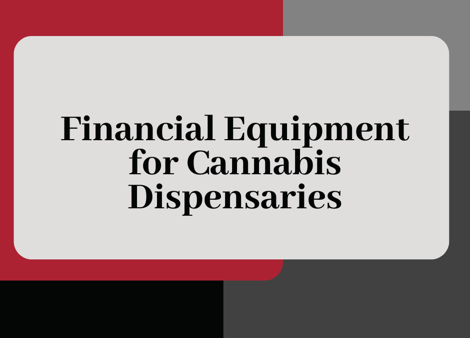 Financial Equipment for Cannabis Dispensaries: MVP is your One Stop Shop