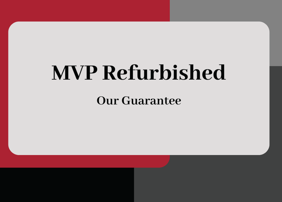 MVP Refurbished – What This Truly Means