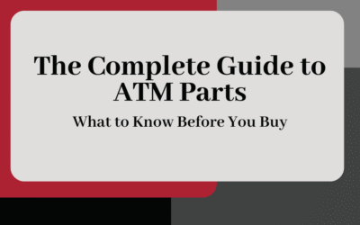 The Complete Guide to ATM Parts: What to Know Before You Buy